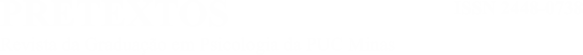 Pretextos - Revista da Graduação em Psicologia da PUC Minas